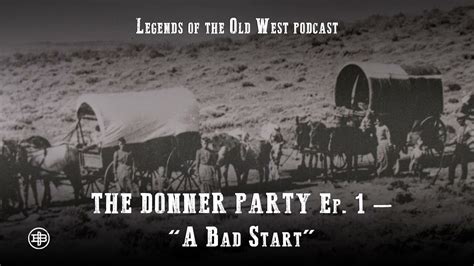 the donner party part i legends of the old west
