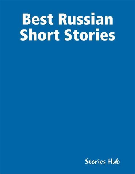 best russian short stories ebook stories hub 9781304932303 boeken