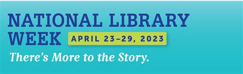 Theres More To The Story Celebrate National Library Week April 23 29