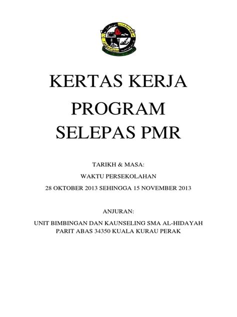 Tajuk kertas kerja tajuk hendaklah jelas dan menggambarkan matlamat / objektif program. Kertas Kerja Program Selepas Pt3