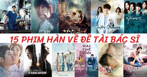 Top 13 Phim Bác Sĩ Hàn Quốc Mới Nhất Năm 2022 Kiến Thức Cho Người Lao