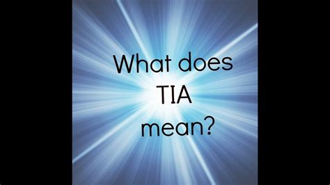 What Does Tia Mean Youtube