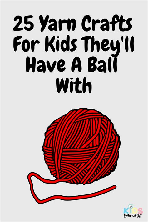 25 Yarn Crafts For Kids Theyll Have A Ball With Kids Love What