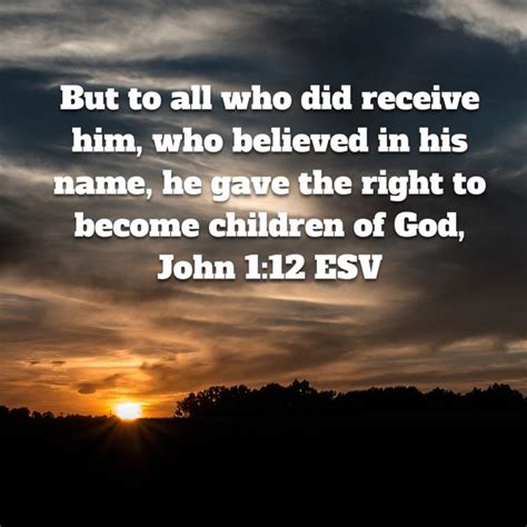 John 1 12 But To All Who Did Receive Him Who Believed In His Name He