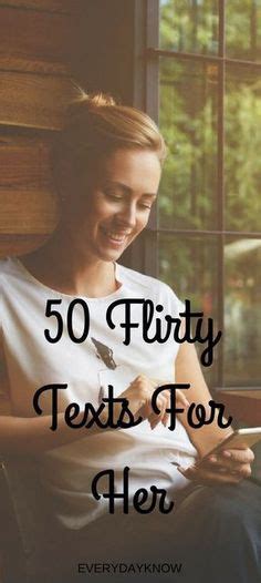 Your stay in my life has transformed a lot of things. 50 Flirty Texts For Her (With images) | Flirty texts, Text ...