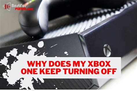 Why Does My Xbox One Keep Turning Off Best For Player