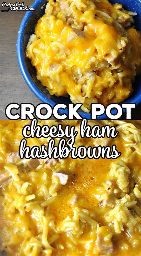 This Delicious Crock Pot Cheesy Ham Hashbrowns Recipe Is A Great Way To