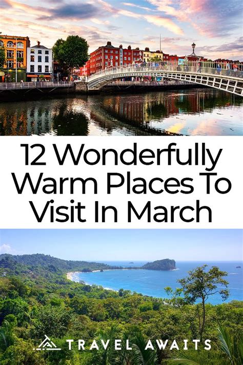 12 Wonderfully Warm Places To Visit In March Best Spring Break