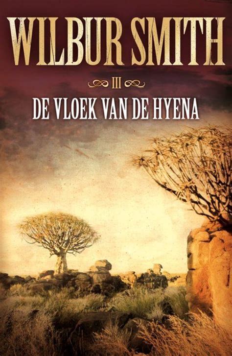 De Vloek Van De Hyena Wilbur Smith 9789022550274 Boeken