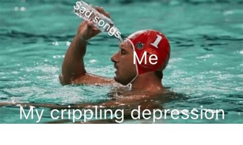 Sadisongs Me My Crippling Depression Depression Meme On Meme