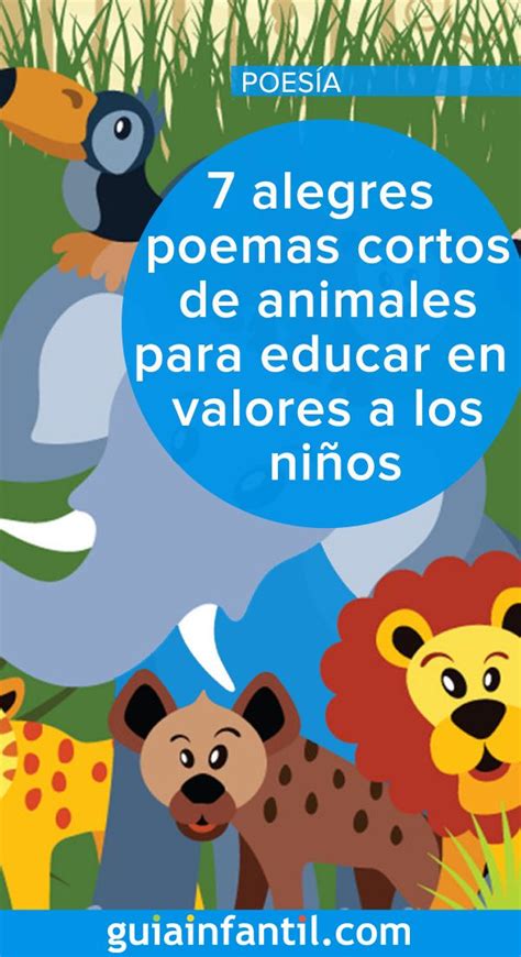 7 Alegres Poemas Cortos De Animales Para Educar En Valores A Los Niños