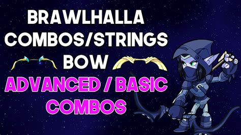 Bow Combosstrings Brawlhalla Guide Youtube