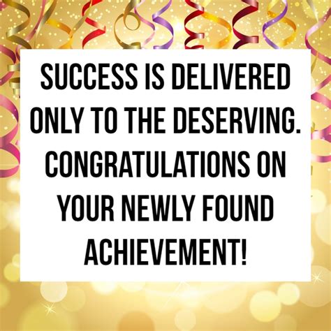 I know you guys are the most dedicated, and wonderful people in your hard work has taken the company to this new height, i am so blessed and happy for you, congratulations on your wonderful success. Congratulations On Achievement Quotes | Text & Image ...