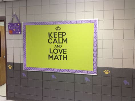 Keep Calm And Love Math Bulletin Board Love Math Math Bulletin