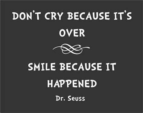 Penned 8 august 2015 dr seuss quote contest quote used : Don't cry because its over, smile because it happened! Dr Seuss Quote Wall Decal | eBay