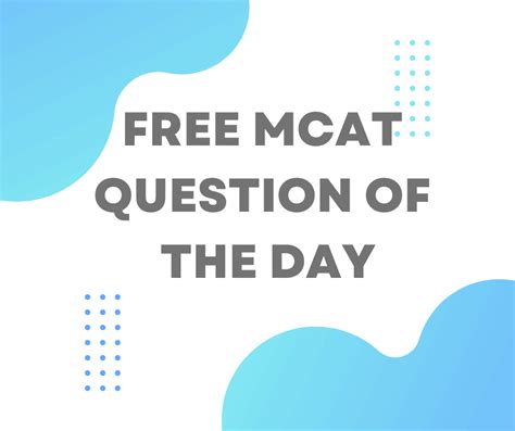Free Mcat Question Of The Day Ace The Mcat
