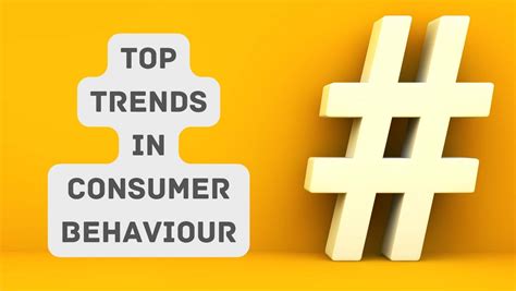 Top 10 Trends In Consumer Behaviour Curiousowl