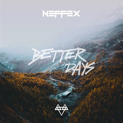Neffex Better Days Lyrics Genius Lyrics