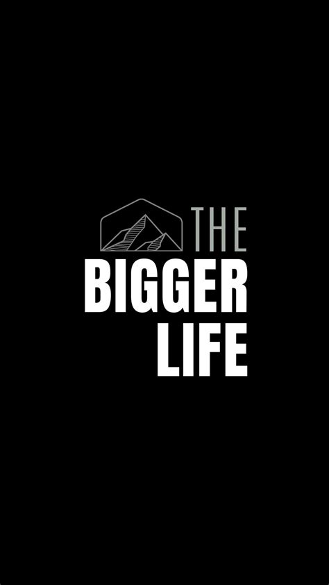 The Bigger Life Movement