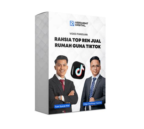 Video Panduan Rahsia Top Ren Jual Rumah Guna TikTok - KDigital