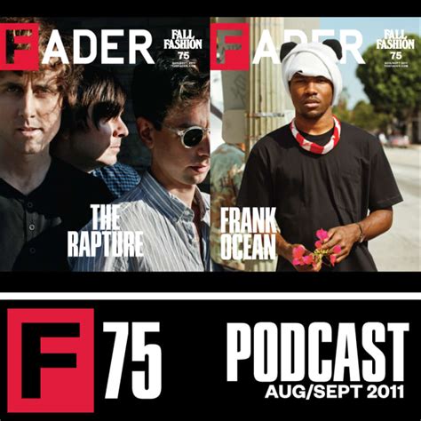 The Fader Issue 75 Podcast The Fader