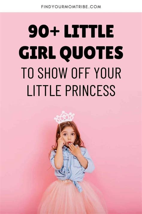 90 Little Girl Quotes To Show Off Your Little Princess In 2020