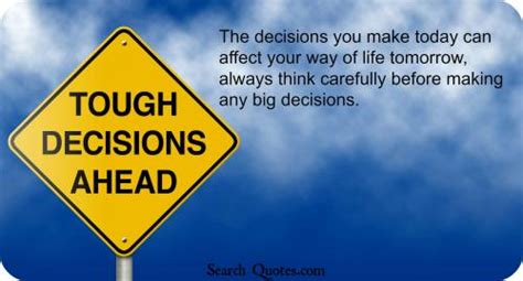 The Decisions You Make Today Can Affect Your Way Of Life Tomorrow