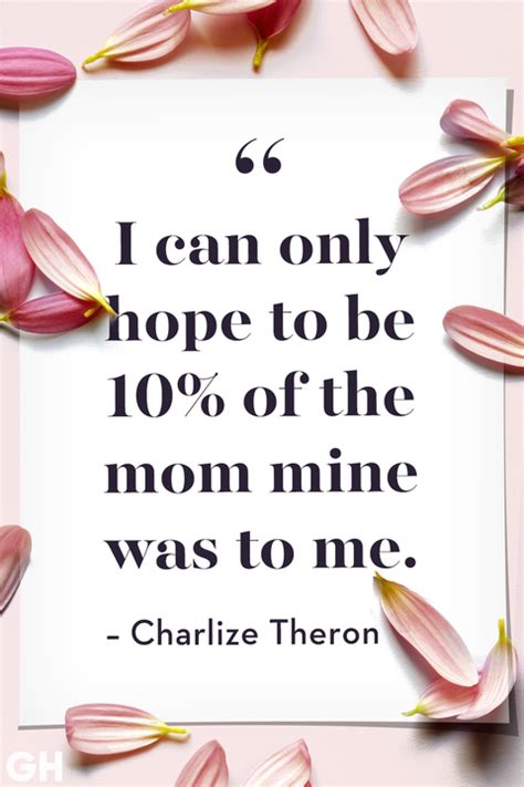 By being yourself, you put something wonderful in the world that was not there before. 30 Best Mother's Day Quotes - Heartfelt Mom Sayings and ...
