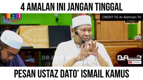 Tuan guru dato ustaz ismail kamus. Jangan Tinggal 4 Amalan Ini - Ustaz Dato' Ismail Kamus ...