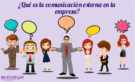 La Comunicación Externa De Una Empresa Es Vital Para El éxito De La Misma