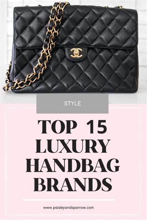 15 Top Luxury Handbag Brands To Invest In Paisley And Sparrow