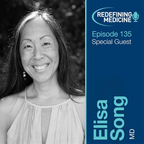 Redefining Medicine With Special Guest Dr Elisa Song Listen Notes
