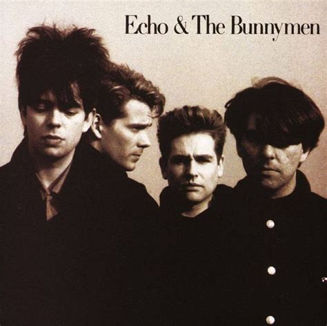 Echo And The Bunnymen Echo And The Bunnymen Alternative Music Post Punk