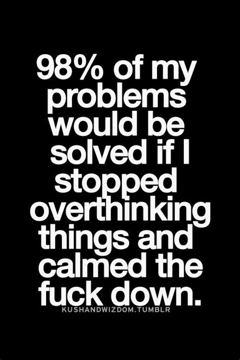 Overthinking Overthinking Overthinking Inspirational Quotes Pictures Positive Quotes Words
