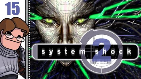 Lets Play System Shock 2 Part 15 Patreon Chosen Game Youtube