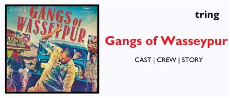Gangs Of Wasseypur Plot Songs Cast Reviews Trailer And Movie