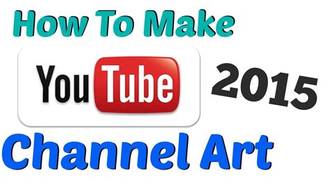 How To Make Youtube Channel Art 2015 Youtube