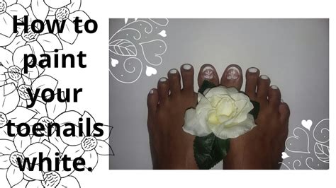 How To Paint Your Toenails White Youtube