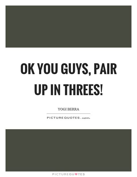 Threes Quotes Threes Sayings Threes Picture Quotes