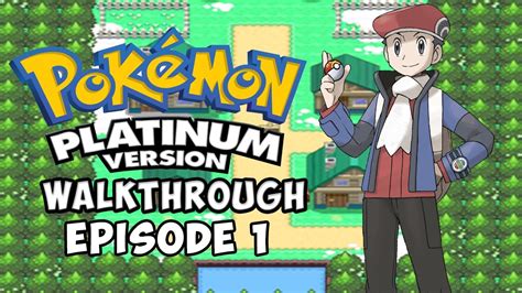 Pokemon Platinum Walkthrough Episode 1 Youtube