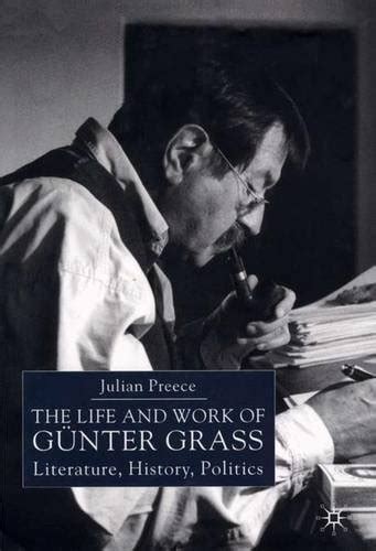 Life And Work Of Gunter Grass Literature History By Julian Preece