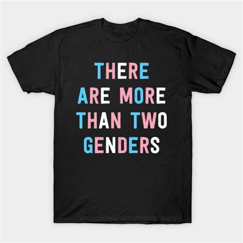 There Are More Than 2 Genders More Than 2 Genders T Shirt Teepublic