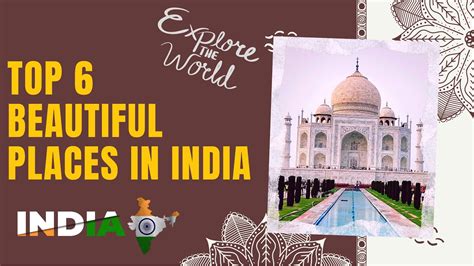 6 Most Beautiful Places Of India Must Watch Explore India With Us