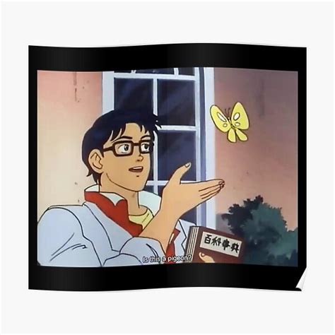 Anime Butterfly Meme Poster For Sale By Deecee95 Redbubble