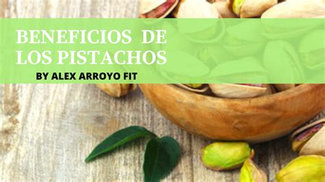 Beneficios De Los Pistachos Alex Arroyo Fit Entrenador Personal Valencia