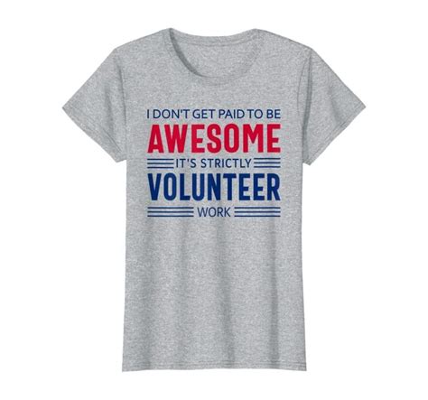 Awesome Volunteer Funny Inspiring Quote T Shirt Clothing