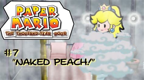 Paper Mario The Thousand Year Door Naked Peach Youtube