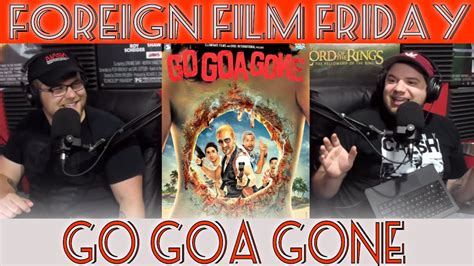 Fff Foreign Film Friday Episode 267 Go Goa Gone Review Spoilers