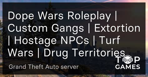 Dope Wars Roleplay Custom Gangs Extortion Hostage Npcs Turf