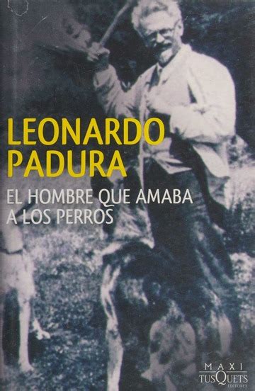el hombre que amaba a los perros padura leonardo 1955 free download borrow and streaming